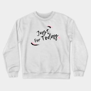 Just For Today JFT Alcoholic Recovery Crewneck Sweatshirt